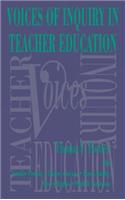 Voices of Inquiry in Teacher Education