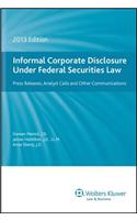 Informal Corporate Disclosure Under Federal Securities Law, 2013 Edition