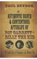 The Authentic Death & Contentious Afterlife of Pat Garrett and Billy the Kid: The Untold Story of Peckinpah's Last Western Film