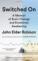 Switched on: A Memoir of Brain Change and Emotional Awakening