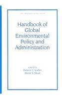 Handbook of Global Environmental Policy and Administration