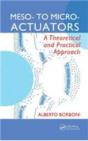 Meso- to Micro- Actuators