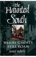 The Haunted South: Where Ghosts Still Roam