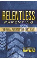 Relentless Parenting