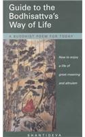 Guide to the Bodhisattva's Way of Life: How to Enjoy a Life of Great Meaning and Altruism