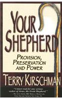 Your Shepherd: Provision, Preservation and Power: Provision, Preservation and Power