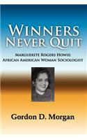 Winners Never Quit. MArguerite Rogers Howie