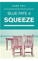 Squeeze (Blue Fate 4)