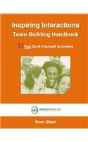 Inspiring Interactions Team Building Activity Handbook