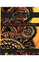 Color! Just Take It Easy Coloring Book