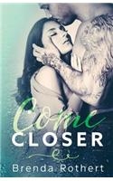 Come Closer