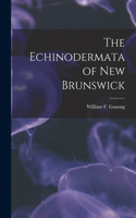 Echinodermata of New Brunswick [microform]