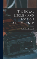 Royal English and Foreign Confectioner