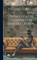 Psychologische und physiologische Untersuchung ueber das Lachen