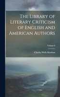 Library of Literary Criticism of English and American Authors; Volume 8