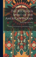 The Religious Spirit of the American Indian