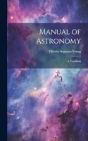 Manual of Astronomy