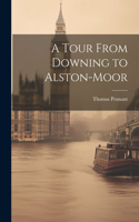 Tour From Downing to Alston-Moor