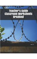 Teacher's Guide Classroom Worksheets Breakout