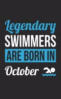 Swimming Notebook - Legendary Swimmers Are Born In October Journal - Birthday Gift for Swimmer Diary: Medium College-Ruled Journey Diary, 110 page, Lined, 6x9 (15.2 x 22.9 cm)