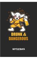 Drunk & Dangerous NOTIZBUCH