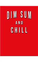 Dim Sum And Chill