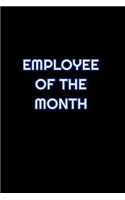 Employee Of The Month: Lined Blank Notebook Journal With Funny Saying On Cover, Great Gifts For Coworkers, Employees, And Staff Members, Employee Appreciation