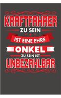 Kraftfahrer Zu Sein Ist Eine Ehre - Onkel Zu Sein Ist Unbezahlbar