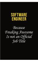 software engineer Because Freaking Awesome Is Not An Official Job Title
