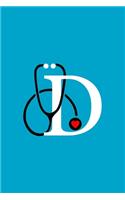 Initial D Monogram Stethoscope Journal: (Appreciation Gift for Nurses)