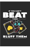 Beat them bluff them
