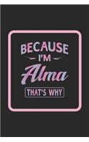 Because I'm Alma That's Why