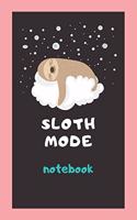 Sloth Mode Notebook
