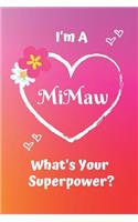 I'm a Mimaw What's Your Superpower?: Pink Soft Cover Blank Lined Notebook Planner Composition Book (6 X 9 110 Pages) (Best Inspirational Mimaw and Grandma Gift Idea for Birthday, Mother