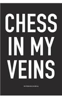 Chess in My Veins: A 6x9 Inch Matte Softcover Notebook Diary with 120 Blank Lined Pages and a Funny Sports and Strategy Board Gaming Cover Slogan