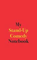 My Stand-Up Comedy Notebook: Blank Lined Notebook for Stand-Up Comedians