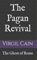 The Ghost of Rome: Volume IV: The Pagan Revival(5 Ghost of Rome)