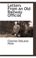 Letters From an Old Railway Official