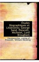 Tudes Biographiques Et Litt Raires; George Sand, Prescott, Michelet, Lord Brougham