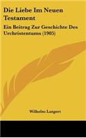 Die Liebe Im Neuen Testament