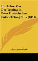 Die Lehre Von Der Trinitat In Ihrer Historischen Entwickelung V1-2 (1844)