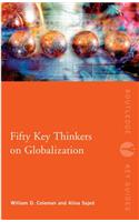 Fifty Key Thinkers on Globalization