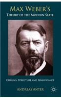 Max Weber's Theory of the Modern State