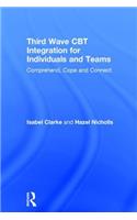 Third Wave CBT Integration for Individuals and Teams