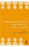 Networked Self and Birth, Life, Death