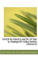 Enterprise Industry and Art of Man as Displayed in Fishing Hunting Commerce