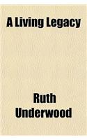 A Living Legacy