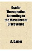 Ocular Therapeutics According to the Most Recent Discoveries