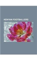 Kenyan Footballers: Allan Thigo, Allan Wanga, Amos Ekhalie, Arnold Origi, Austin Makacha, Ayub Masika, Bonaventure Maruti, Boniface Ambani(English)