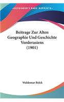 Beitrage Zur Alten Geographie Und Geschichte Vorderasiens (1901)